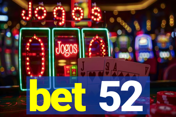 bet 52
